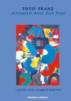 Visualizza i dettagli per Totò Franz altrimenti detto Totò Toma Immagine di Totò Franz altrimenti detto Totò Toma